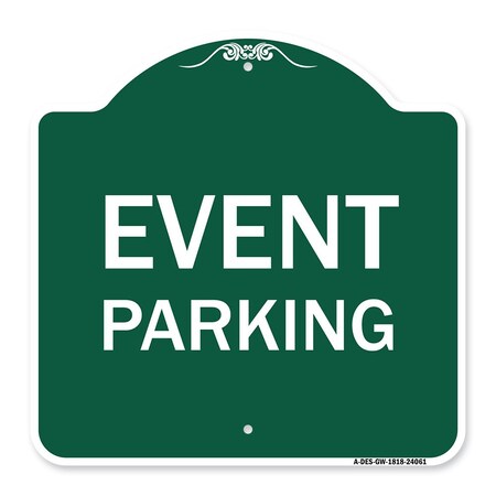 Signmission Designer Series Sign-Event Parking, Green & White Aluminum Sign, 18" x 18", GW-1818-24061 A-DES-GW-1818-24061